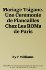 Mariage Tsigane. Une Ceremonie de Fiancailles Chez Les ROMs de Paris