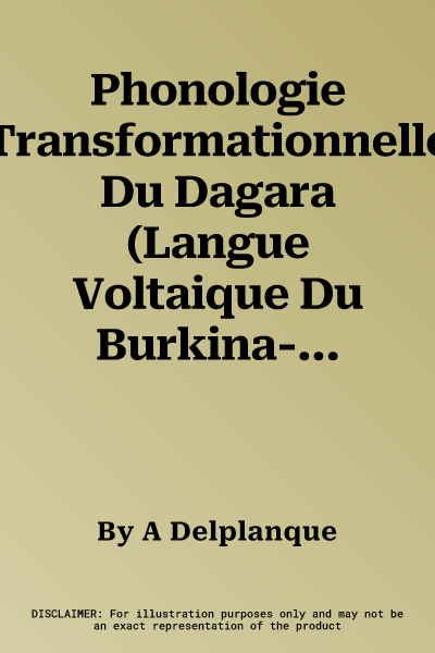 Phonologie Transformationnelle Du Dagara (Langue Voltaique Du Burkina-Faso). Preface de L. Bouquiaux