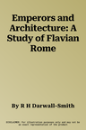 Emperors and Architecture: A Study of Flavian Rome