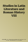 Studies in Latin Literature and Roman History VIII