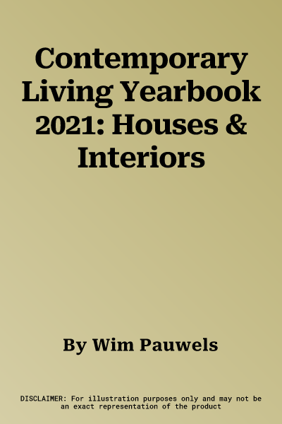 Contemporary Living Yearbook 2021: Houses & Interiors