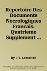 Repertoire Des Documents Necrologiques Francais. Quatrieme Supplement (2009-2020): Table Cumulative Des Supplements (1980-2020)