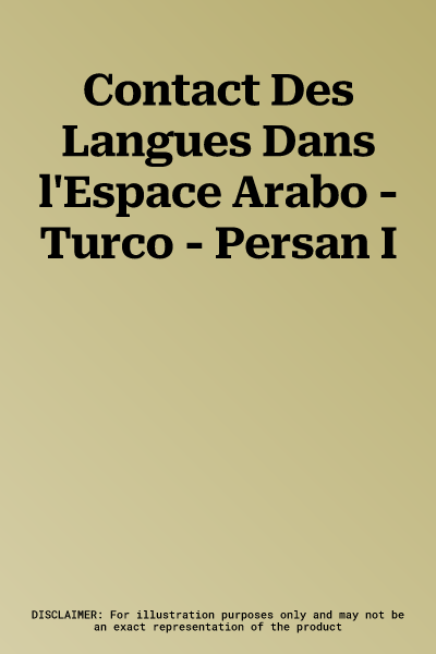 Contact Des Langues Dans l'Espace Arabo - Turco - Persan I