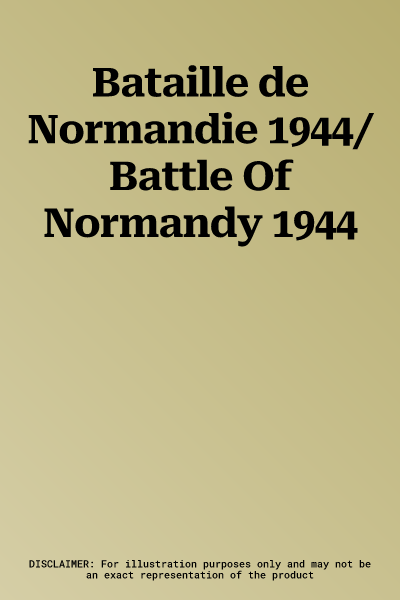 Bataille de Normandie 1944/Battle Of Normandy 1944