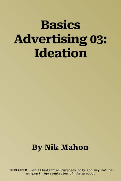 Basics Advertising 03: Ideation