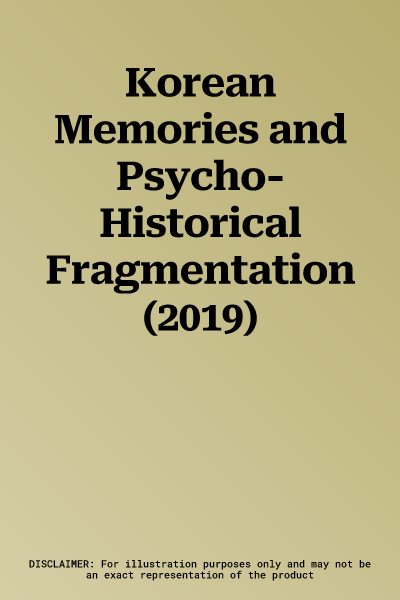 Korean Memories and Psycho-Historical Fragmentation (2019)