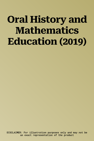 Oral History and Mathematics Education (2019)