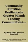 Community Nutrition Resilience in Greater Miami: Feeding Communities in the Face of Climate Change (2020)