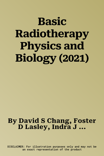 Basic Radiotherapy Physics and Biology (2021)