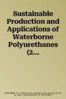 Sustainable Production and Applications of Waterborne Polyurethanes (2021)