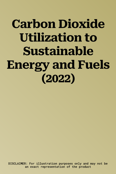 Carbon Dioxide Utilization to Sustainable Energy and Fuels (2022)