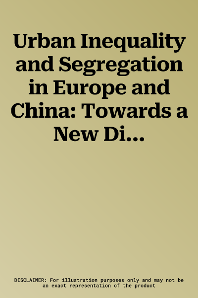 Urban Inequality and Segregation in Europe and China: Towards a New Dialogue (2021)