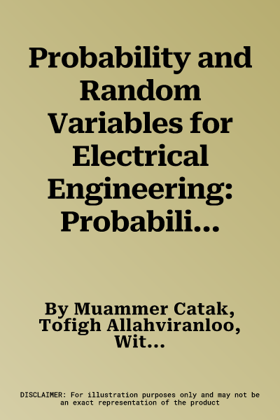 Probability and Random Variables for Electrical Engineering: Probability: Measurement of Uncertainty (2022)