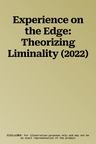 Experience on the Edge: Theorizing Liminality (2022)