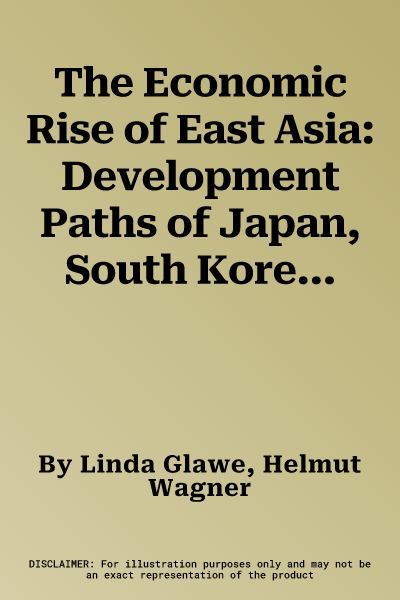 The Economic Rise of East Asia: Development Paths of Japan, South Korea, and China (2021)