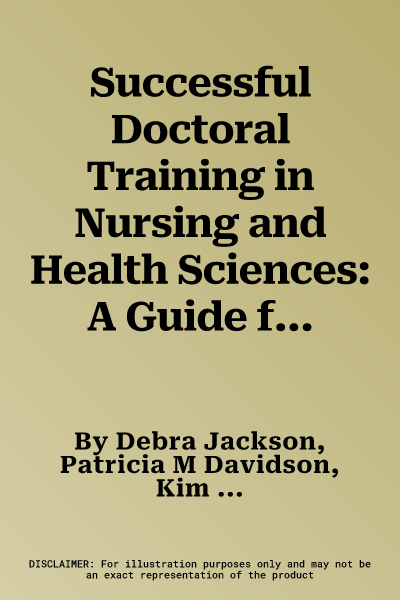 Successful Doctoral Training in Nursing and Health Sciences: A Guide for Supervisors, Students and Advisors (2022)