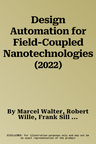 Design Automation for Field-Coupled Nanotechnologies (2022)