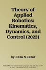 Theory of Applied Robotics: Kinematics, Dynamics, and Control (2022)