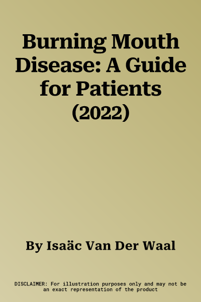 Burning Mouth Disease: A Guide for Patients (2022)