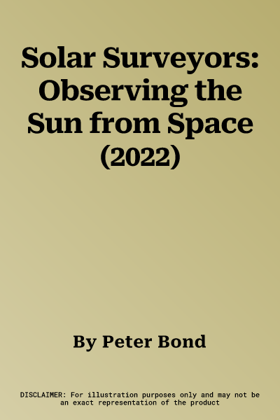 Solar Surveyors: Observing the Sun from Space (2022)