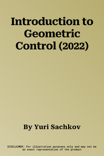 Introduction to Geometric Control (2022)