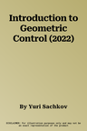 Introduction to Geometric Control (2022)