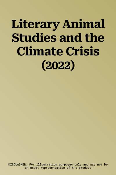 Literary Animal Studies and the Climate Crisis (2022)