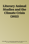 Literary Animal Studies and the Climate Crisis (2022)