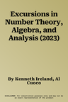 Excursions in Number Theory, Algebra, and Analysis (2023)