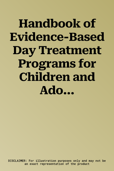 Handbook of Evidence-Based Day Treatment Programs for Children and Adolescents (2022)