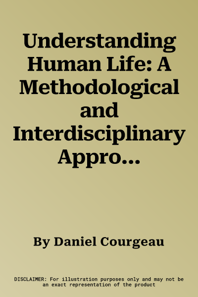 Understanding Human Life: A Methodological and Interdisciplinary Approach (2022)