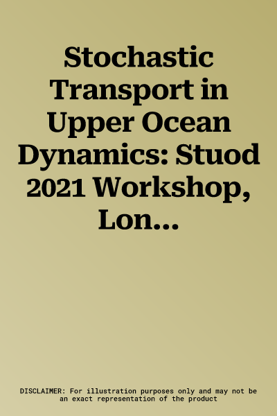 Stochastic Transport in Upper Ocean Dynamics: Stuod 2021 Workshop, London, Uk, September 20-23 (2023)