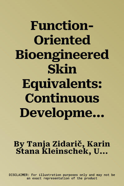 Function-Oriented Bioengineered Skin Equivalents: Continuous Development Towards Complete Skin Replication (2023)