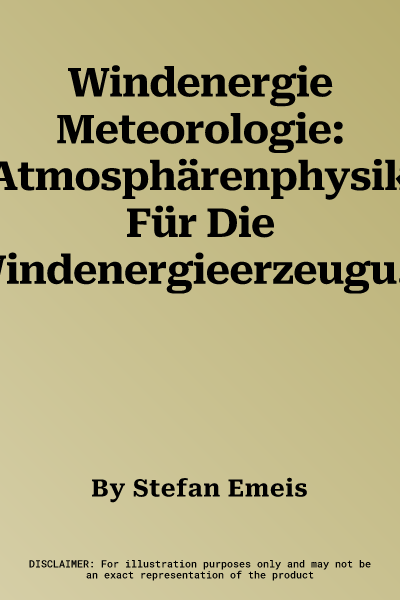 Windenergie Meteorologie: Atmosphärenphysik Für Die Windenergieerzeugung (1. Aufl. 2022)