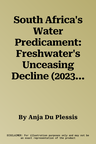 South Africa's Water Predicament: Freshwater's Unceasing Decline (2023)