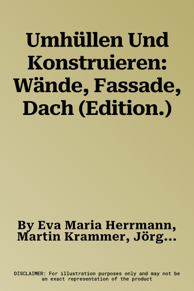 Umhüllen Und Konstruieren: Wände, Fassade, Dach (Edition.)