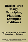 Barrier-Free Design: Principles, Planning, Examples (Edition.)