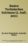 Basics Technisches Zeichnen (2. Aufl. 2011)