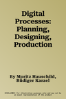 Digital Processes: Planning, Designing, Production