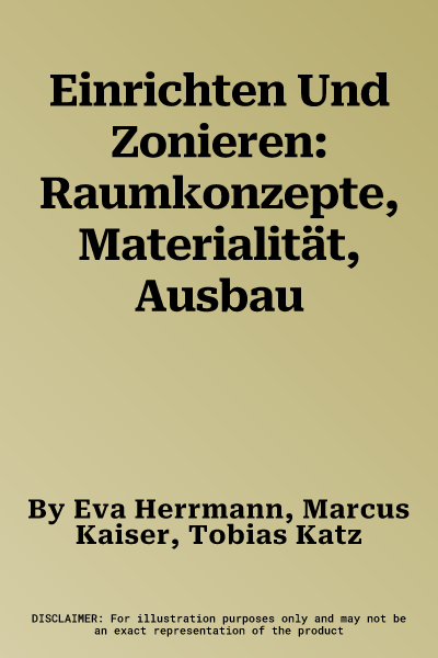 Einrichten Und Zonieren: Raumkonzepte, Materialität, Ausbau