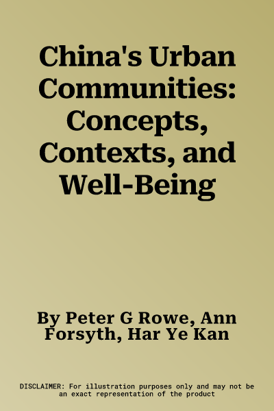 China's Urban Communities: Concepts, Contexts, and Well-Being