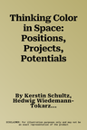 Thinking Color in Space: Positions, Projects, Potentials