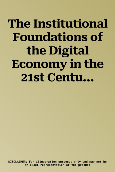 The Institutional Foundations of the Digital Economy in the 21st Century