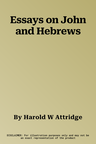 Essays on John and Hebrews