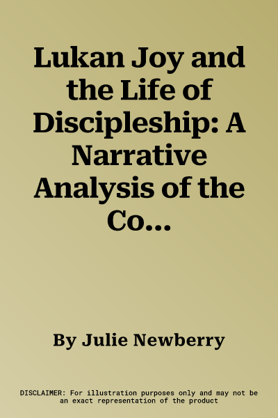 Lukan Joy and the Life of Discipleship: A Narrative Analysis of the Conditions That Lead to Joy According to Luke