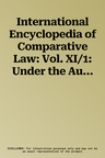 International Encyclopedia of Comparative Law: Vol. XI/1: Under the Auspices of the International Association of Legal Science