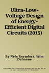 Ultra-Low-Voltage Design of Energy-Efficient Digital Circuits (2015)