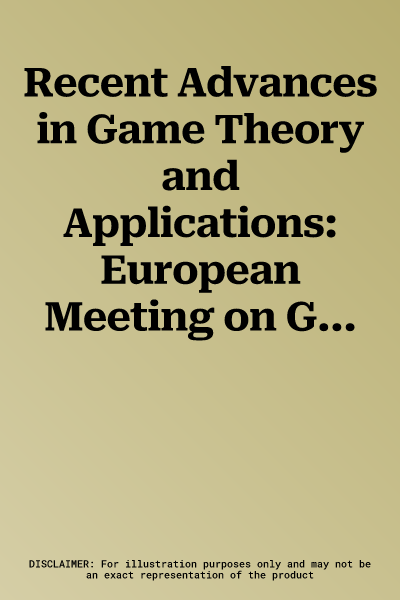 Recent Advances in Game Theory and Applications: European Meeting on Game Theory, Saint Petersburg, Russia, 2015, and Networking Games and Management,