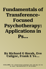 Fundamentals of Transference-Focused Psychotherapy: Applications in Psychiatric and Medical Settings (Softcover Reprint of the Original 1st 2016)