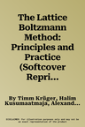 The Lattice Boltzmann Method: Principles and Practice (Softcover Reprint of the Original 1st 2017)